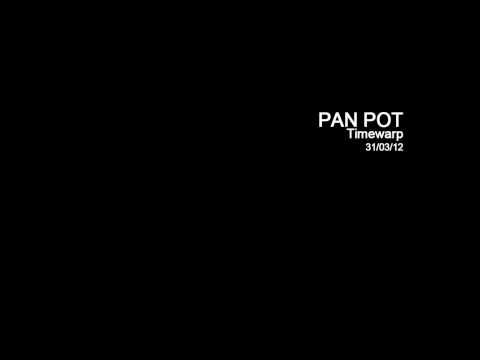 Pan Pot - Timewarp - 31/03/12