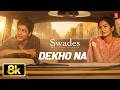 Dekho Na Video Song Udit Narayan Alka Yagnik A R Rahman Swades Shahrukh Khan Gayatri Joshi