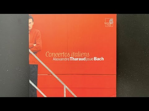 Johann Sebastian Bach "Concertos Italiens", Alexandre Tharaud