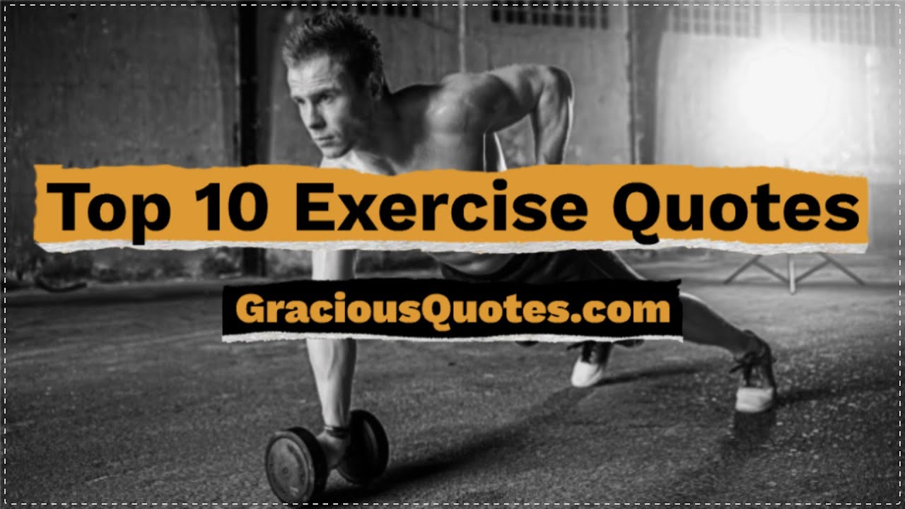 Top 10 Exercise Quotes - Gracious Quotes
