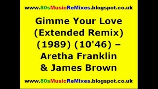 Gimme Your Love (Extended Remix) - Aretha Franklin & James Brown | 80s Dance Music | 80s Club Mixes