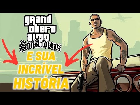 A INCRÍVEL HISTÓRIA DE GTA SAN ANDREAS - HISTÓRIAS DE JOGOS