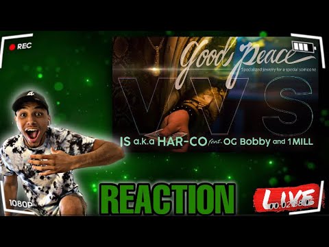 VVS (Good Peace) J.S aka HAR-CO & OG BOBBY & 1 MILL (REACTION)