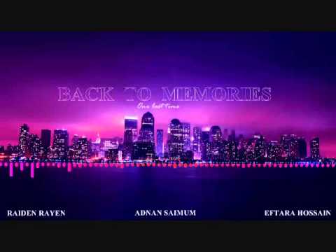 Back to "Memories" - Adnan saimum , Raiden rayen , Eftara hossain | Bengali hip hop 2014 |