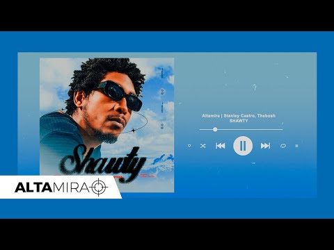 ALTAMIRA I Stanley Castro - Shawty