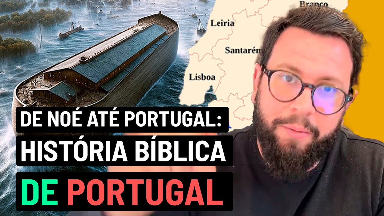 DE NOÉ ATÉ PORTUGAL - História Bíblica de Portugal