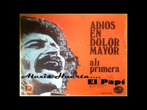 Ali Primera - (LP Completo)....Adios en Dolor Mayor....1979......El Papi de La Guaracha