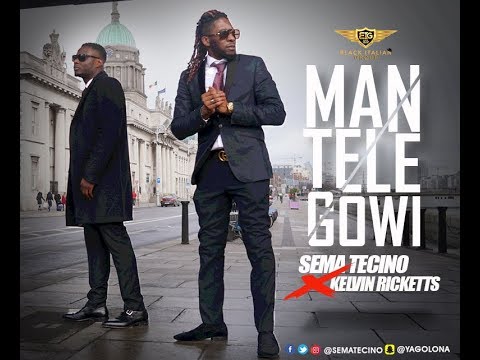 Man Tele Gowi - Sema Tecino X Kelvin Ricketts [AUDIO]