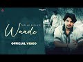 Waade Official Video Tushar Payla Gyanender Sardhana Ishani Sad Song Haryanvi Song 2026
