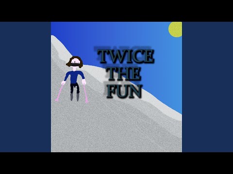 Twice the Fun