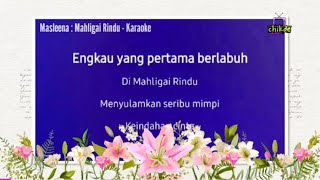 Download lagu Mahligai Rindu - Masleena (Karaoke) mp3