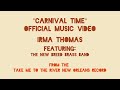"Carnival Time" - Irma Thomas featuring George Porter Jr., Cyril Neville, The New Breed Brass Band