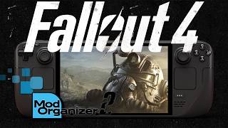 How to Install Mod Organizer 2 on Steam Deck — Fallout 4 Test & Setup Guide