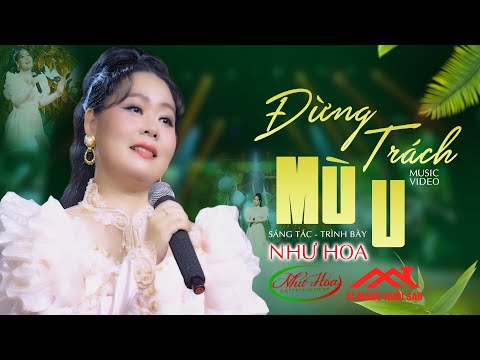 Đừng trách mù u - Như Hoa