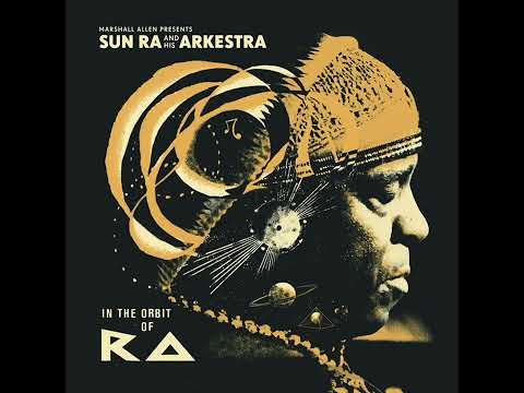 Sun Ra And His Arkestra-In The Orbit Of Ra (Full Album)