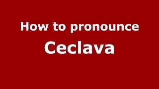 How to pronounce Ceclava