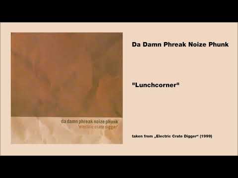 Dadamnphreaknoizphunk - "Lunchcorner"