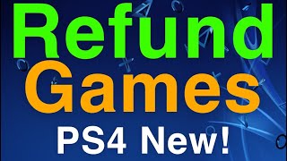 PS4  HOW TO REFUND GAMES! Explaining + Tips