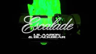 Lil Aaron x Blackbear - Escalade