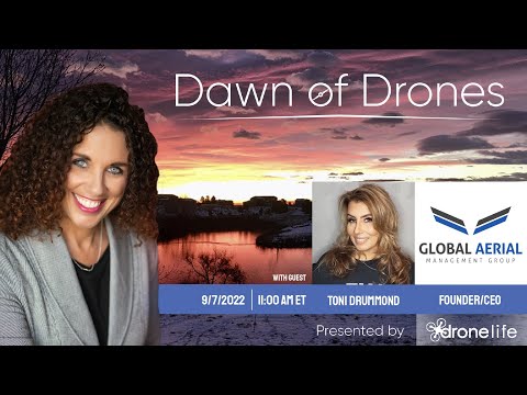 Dawn of Drones | Episode 58: Toni Drummond, Founder/CEO, Global Aerial Management Group