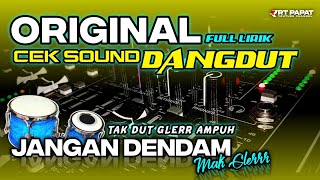 Download lagu DANGDUT CEK SOUND TANPA KOPLO • JANGAN DENDAM • TAK DUT GLEER AMPUH🎶 mp3