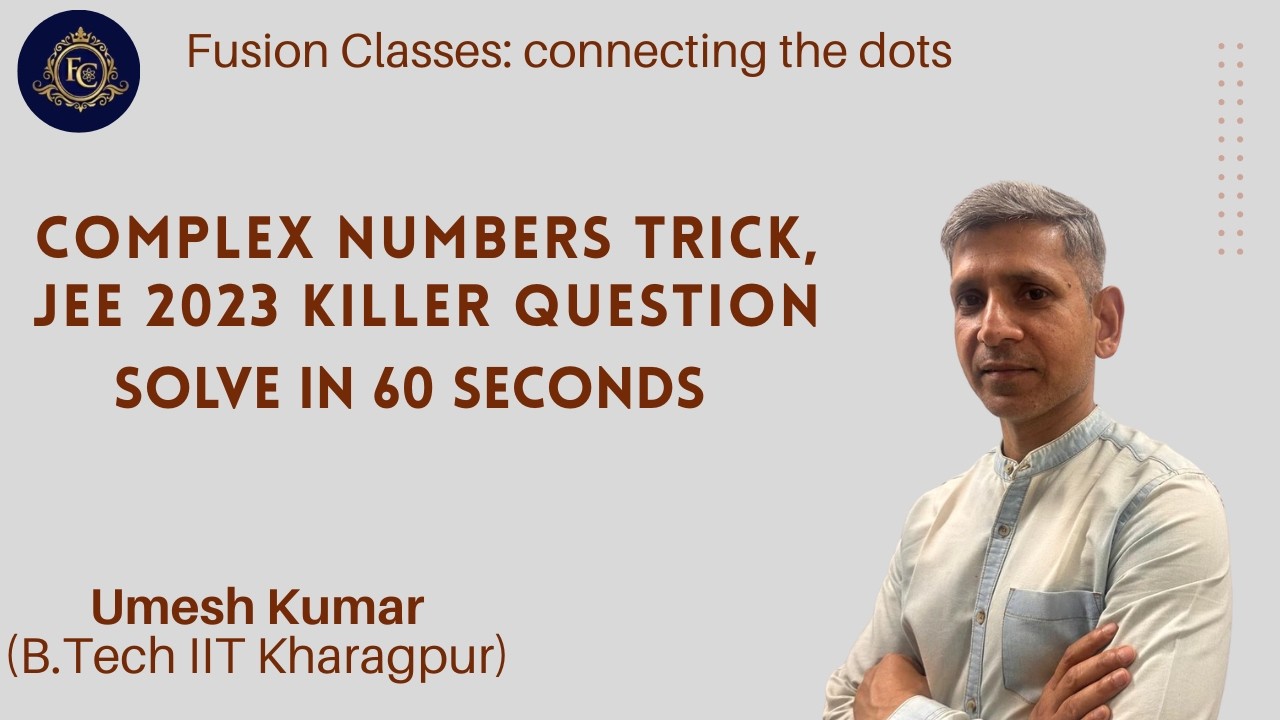 Complex Numbers Trick, JEE 2023 Killer Question, Solve in 60 Seconds