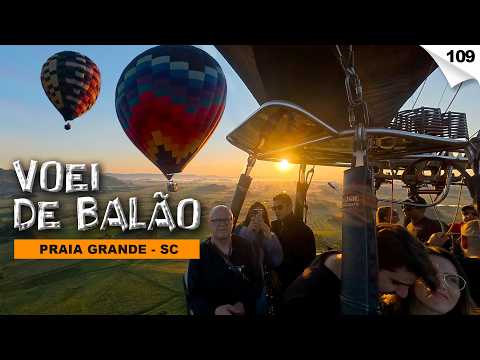 Voei de balão em Praia Grande SC, Serra do Faxina - inesquecível - EP.109