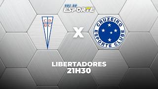 UNIVERSIDAD CATÓLICA X CRUZEIRO - AO VIVO | LIBERTADORES – 06/05/2026