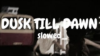 ZAYN & Sia - Dusk Till Dawn | SLOWED #slowed #zayn #sia #dusktilldawn