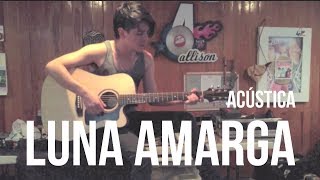 Serenata #DiloConMúsica - Luna Amarga