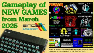 Gameplay of New ZX Spectrum games from March 2025