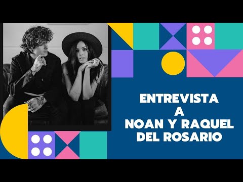 Entrevista a Noan y Raquel del Rosario | Wowssip World