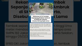 Detik-detik Tembok Sepanjang 65 Meter Roboh dan Timpa SMPN 182 Jakarta, Disebut Miring Sejak Lama