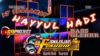 Download lagu DJ SHOLAWAT HAYYUL HADI ISMA FAJAR AUDIO 69 Project 2022 BASS GLERRRRR mp3