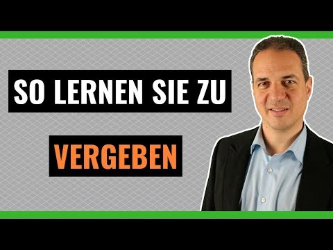Lernen zu vergeben - Warum es so wichtig ist, jemandem zu vergeben!