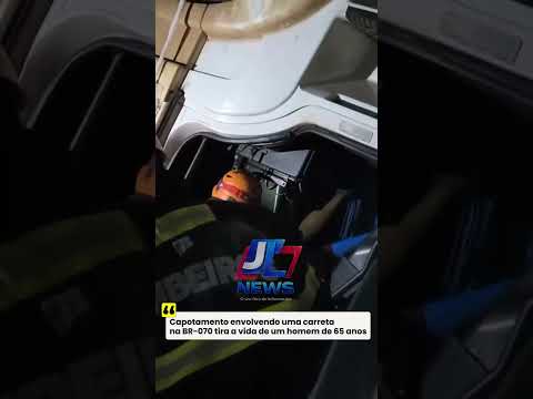 Capotamento envolvendo uma carreta na BR-070 tira a vida de um homem de 65 anos