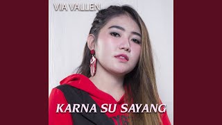 Download lagu Karna Su Sayang mp3 Download lagu Karna Su Sayang mp3