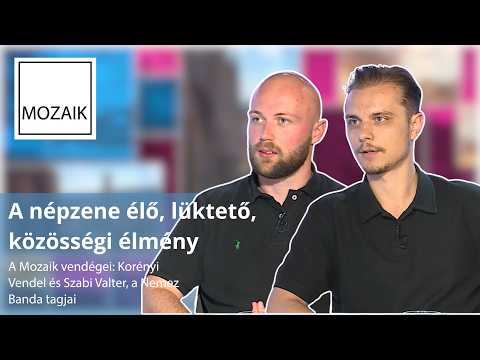 Mozaik – A népzene közösségi élmény – vendégek: Korényi Vendel, Szabi Valter