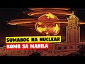 Anong Mangyayari Pag May Sumabog na NUCLEAR BOMB sa MANILA