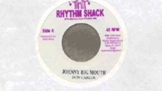 Don Carlos - Johnny Big Mouth (Rhythm Shack Records)