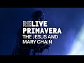 The Jesus and Mary Chain at Primavera Sound 2022