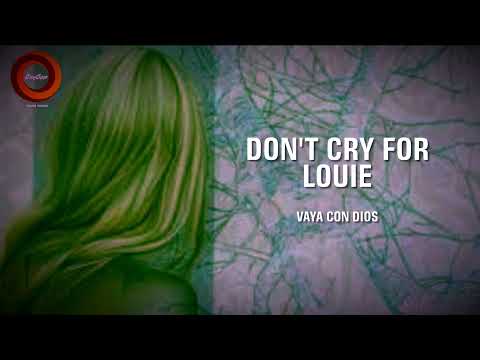 Don't Cry For Louie (1988) “Vaya Con Dios” - Lyrics