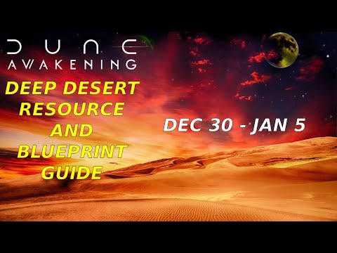 Dune Awakening- Deep Desert Resource and Blueprint Locations (Weekly Guide)