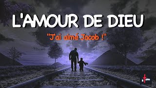 DIEU EST AMOUR "J'ai aimé Jacob"