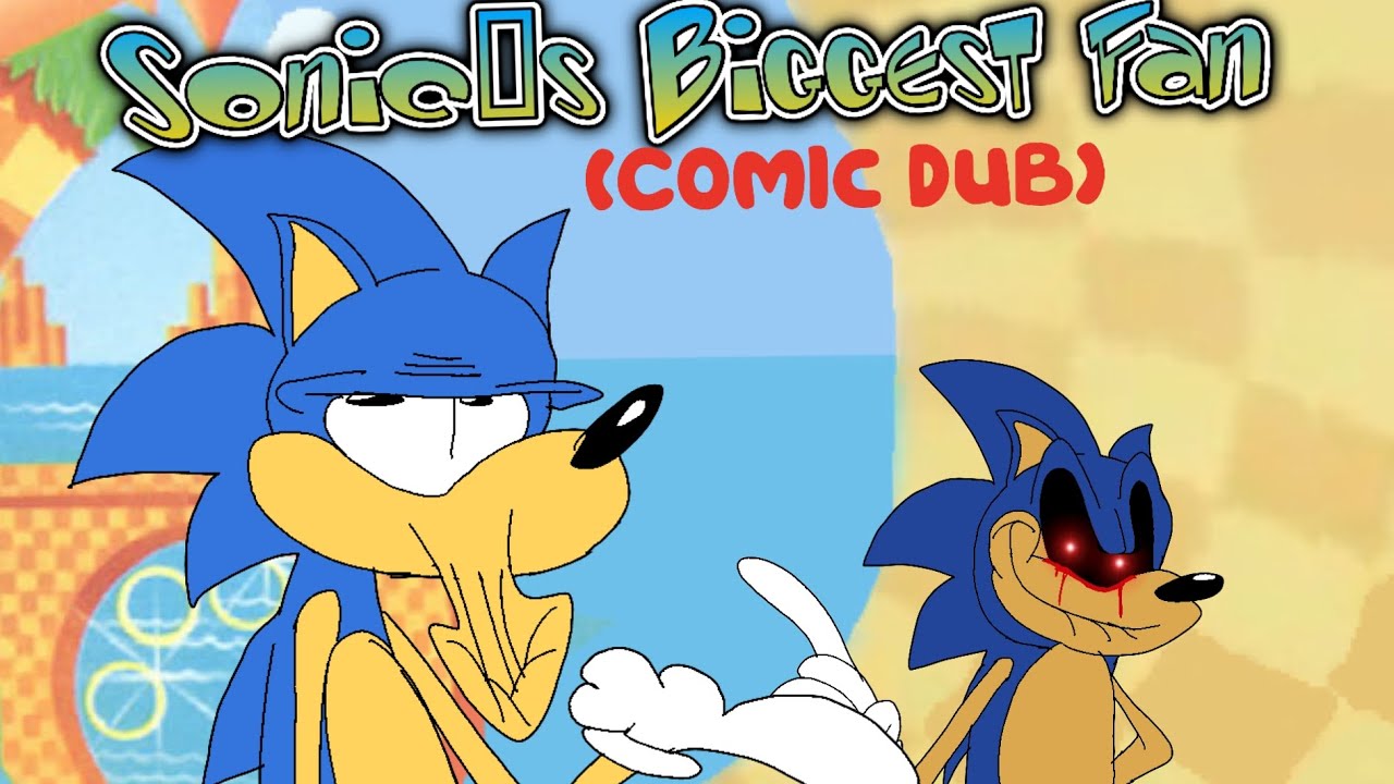 Sonic's Biggest fan (Comic Dub)
