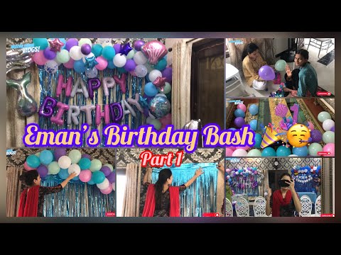 Eman’s birthday bash 🎉🧁 part 1 | birthday decor idea 💡 | AROONA IMRAN VLOGS |