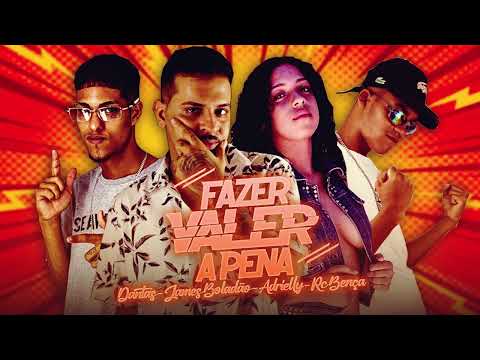 JAMES BOLADÃO, DANTAS, RC BENÇA, ADRIELLY - FAZER VALER A PENA