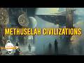 Methuselah Civilizations A Society Of The Ageless