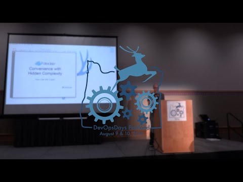 DevOpsDays Portland, 2016: Matthew Barker - 5min ignite - Docker: Convenience with Hidden Complexity