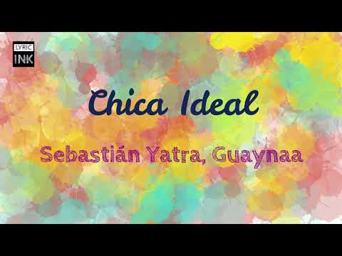 Sebastián Yatra, Guaynaa   Chica IdealLyricsHD